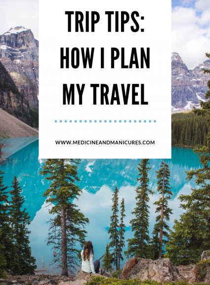 Trip Tips: How I Plan My Travel